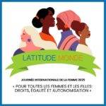 JOURNÉE INTERNATIONALE DE LA FEMME 2025 « POUR TOUTES LESFEMMES ET LES FILLES : DROITS, ÉGALITÉ ET AUTONOMISATION »